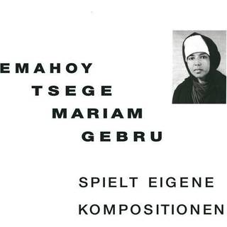 Emahoy Tsege Mariam Gebru - Spielt Eigen Kompositionen