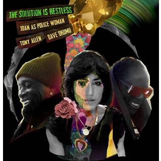 Joan As Police Woman & Tony Allen & Dave Okumu - The Solution Is Re...