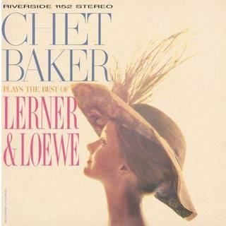 Chet Baker - Chet Baker Plays The Best Of Lerner & Loewe