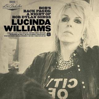 Lucinda Williams - Lu's Jukebox Vol. 3: Bob's Back Pages: a N...