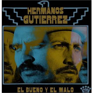 Hermanos Gutierrez - El Bueno Y El Malo