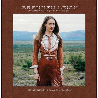 Brennen Leigh - Obsessed With The West
