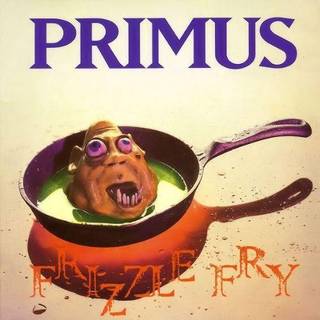 Primus - Frizzle Fry