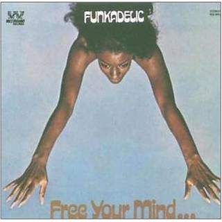 Funkadelic - Free Your Mind And Your Ass Will Follow