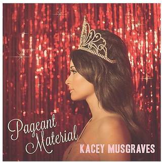 Kacey Musgraves - Pageant Material