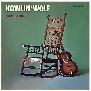 Howlin Wolf - The Rockin Chair Album