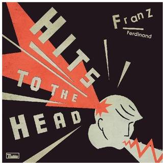 Franz Ferdinand - Hits to the Head