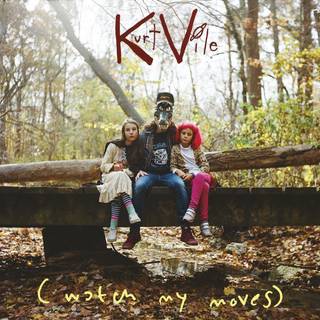 Kurt Vile - Watch My Moves
