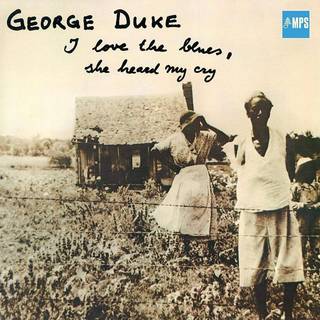 George Duke - I Love The Blues, She Heard My Cry (Reissue) (Remastered) (LP)