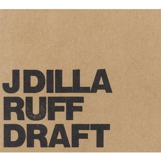 J Dilla - Ruff Draft