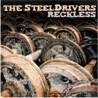 The Steeldrivers - Reckless