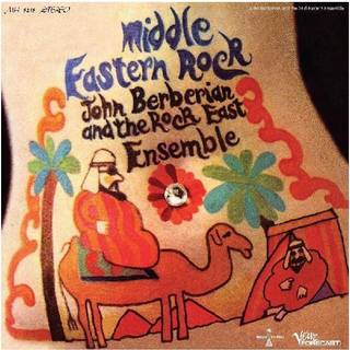 John Berberian & the Rock East Ensemble - Middle Eastern Rock
