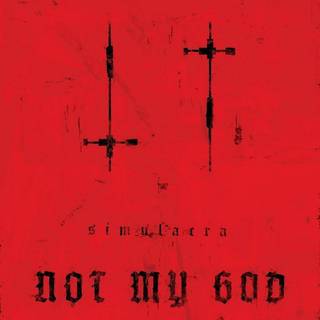 Not My God - Simulacra