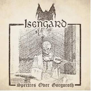 Isengard - Spectres over Gorgoroth