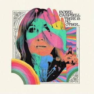 Isobel Campbell - There is No Other...