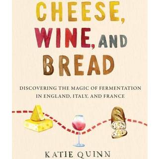 Cheese, Wine, and Bread