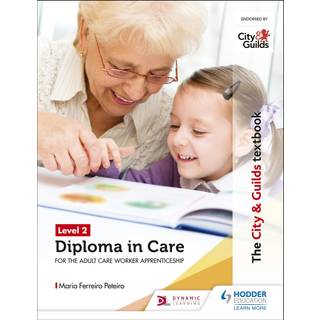 The City & Guilds Textbook Level 2 Diploma in Care for the Adult Care Worker Apprenticeship