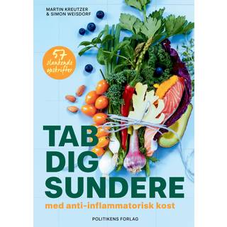 Martin Kreutzer;Mette Bender;Simon Weisdorf - Tab dig sundere - med anti-inflammatorisk kost