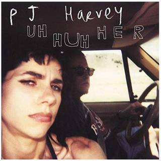 PJ Harvey - Uh Huh Her