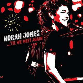 Norah Jones - `til We Meet Again