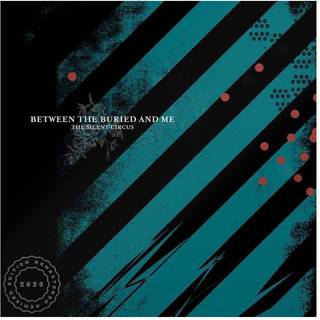 Between the Buried and Me - The Silent Circus