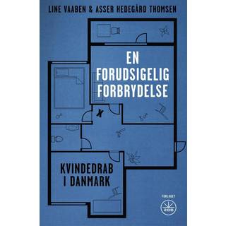 En Forudsigelig Forbrydelse af Line Vaaben & Asser Hedegård Thomsen