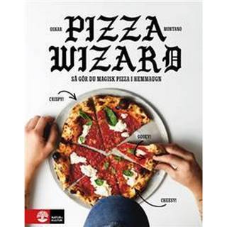 Pizza wizard: Så gör du magisk pizza i hemmaugn av Oskar Montano