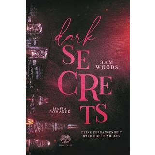 Sam Woods - Dark Secrets - Deine Vergangenheit wird di...