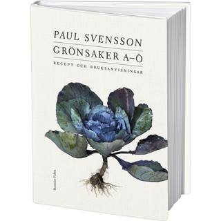 Grönsaker A-Ö : recept och bruksanvisning - Paul Svensson