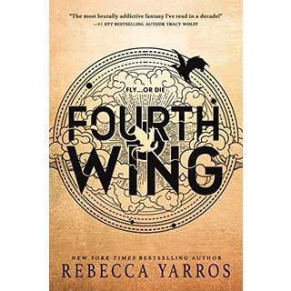 Rebecca Yarros - Fourth Wing: DISCOVER THE GLOBAL PHENOMENO...