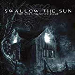 Swallow the Sun - The Morning Never Came