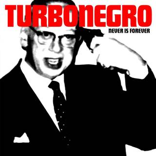 Turbonegro - Never is Forever (Re-issue) (White / Red Splatter Vinyl)