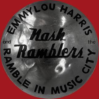 Emmylou Harris & the Nash Ramblers - Ramble In Music City: The Lost...