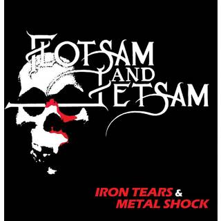 Flotsam And Jetsam - Iron Tears & Metal Shock