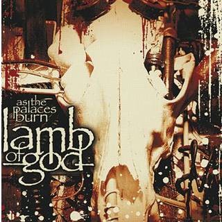 Lamb of God - As The Palaces Burn
