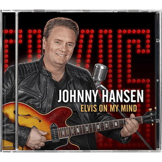Johnny Hansen - Elvis On My Mind