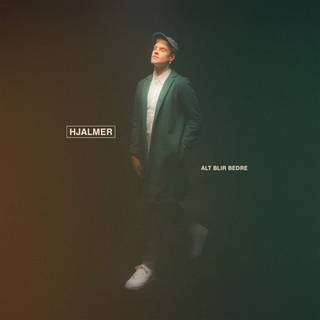 Hjalmer - Alt Blir Bedre