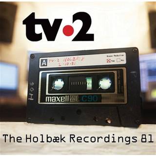 Tv-2 - The Holbæk Recordings 81