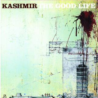 Kashmir - The Good Life