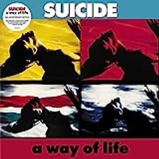 Suicide - A Way Of Life (35th Anniversary Edition) (2023 Remaster)