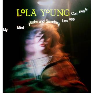 Lola Young - My Mind Wanders And Sometimes Leaves Completely