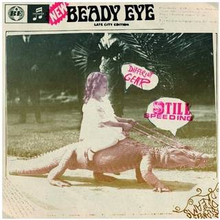 Beady Eye - Different Gear / Still Speeding