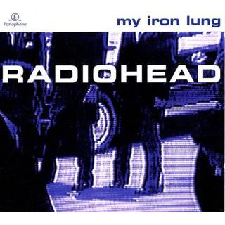 Radiohead - My Iron Lung
