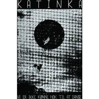 Katinka Band - Vi Er Ikke Kønne Nok Til At Danse