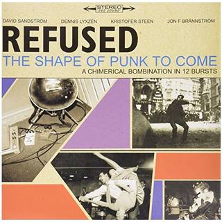 Refused - The Shape Of Punk To Come