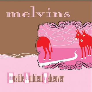 Melvins - Hostile Ambient Takeover