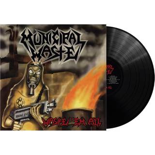 Municipal Waste - Waste Em All