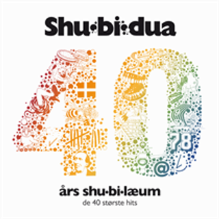 Shu-Bi-Dua - 40 Års Shu-Bi-Læum - De 40 Største Hits