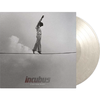 Incubus - If Not Now, When?