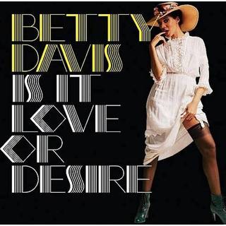 Betty Davis - Is It Love Or Desire